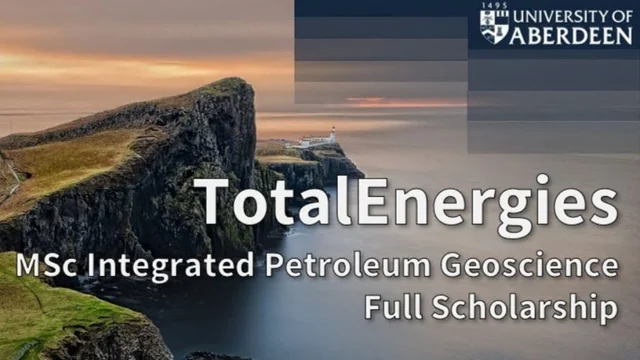 TotalEnergies Integrated Petroleum Geoscience Scholarship in UK 2026 | Fully Funded